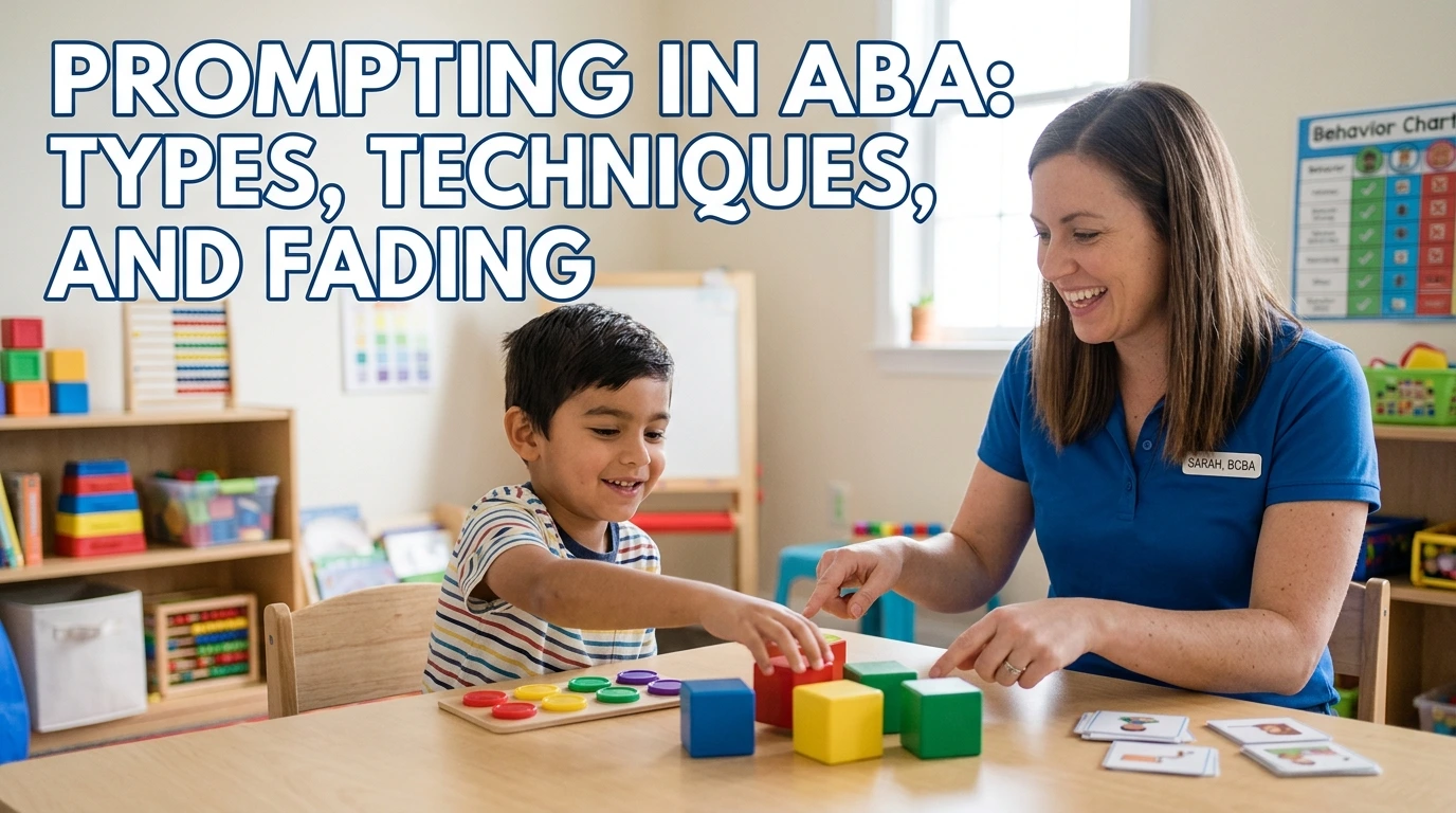 Prompting in ABA: Types, Techniques, and Fading